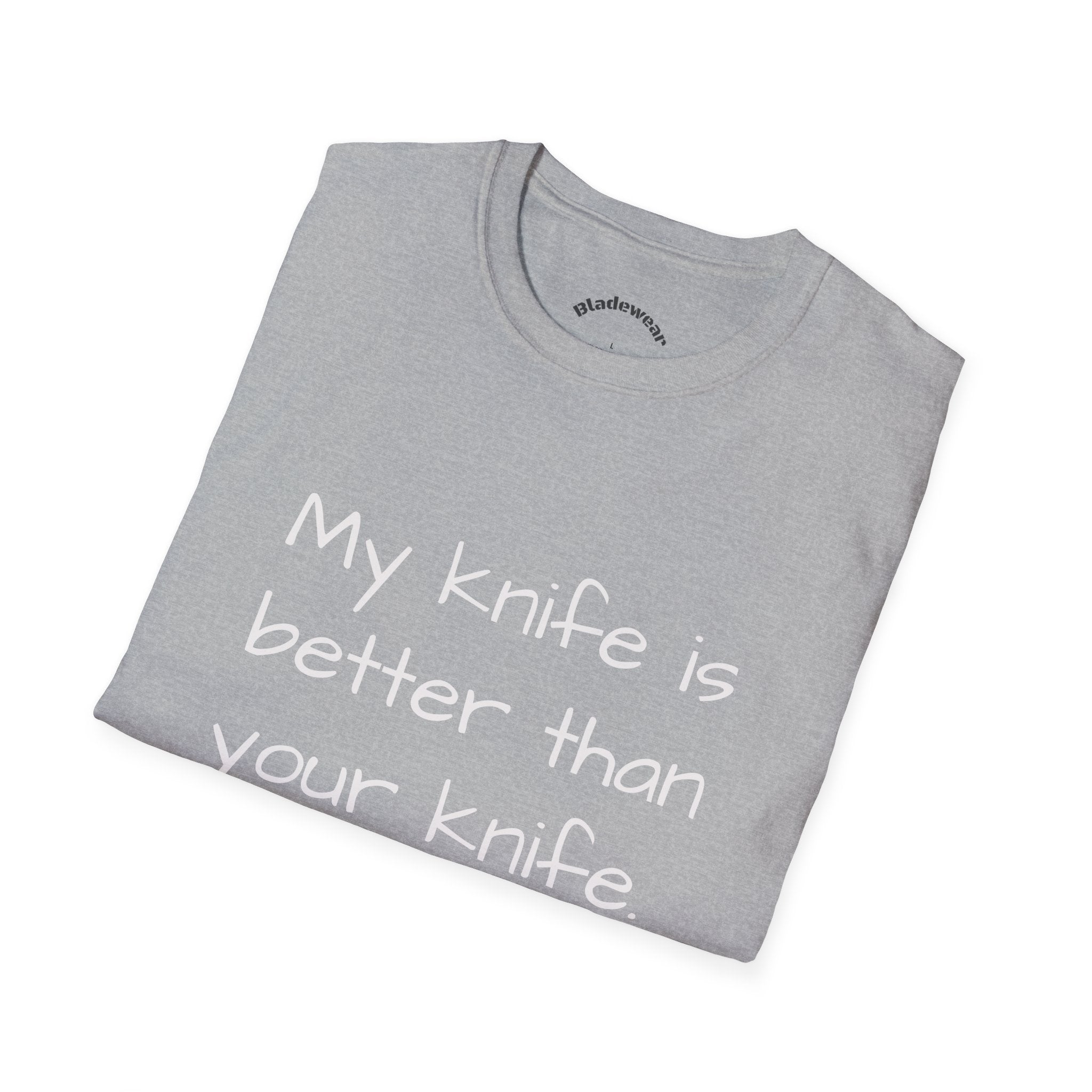 Knife Lover T-Shirt - "My knife is better than your knife." Funny Chef / EDC Blade Shirt