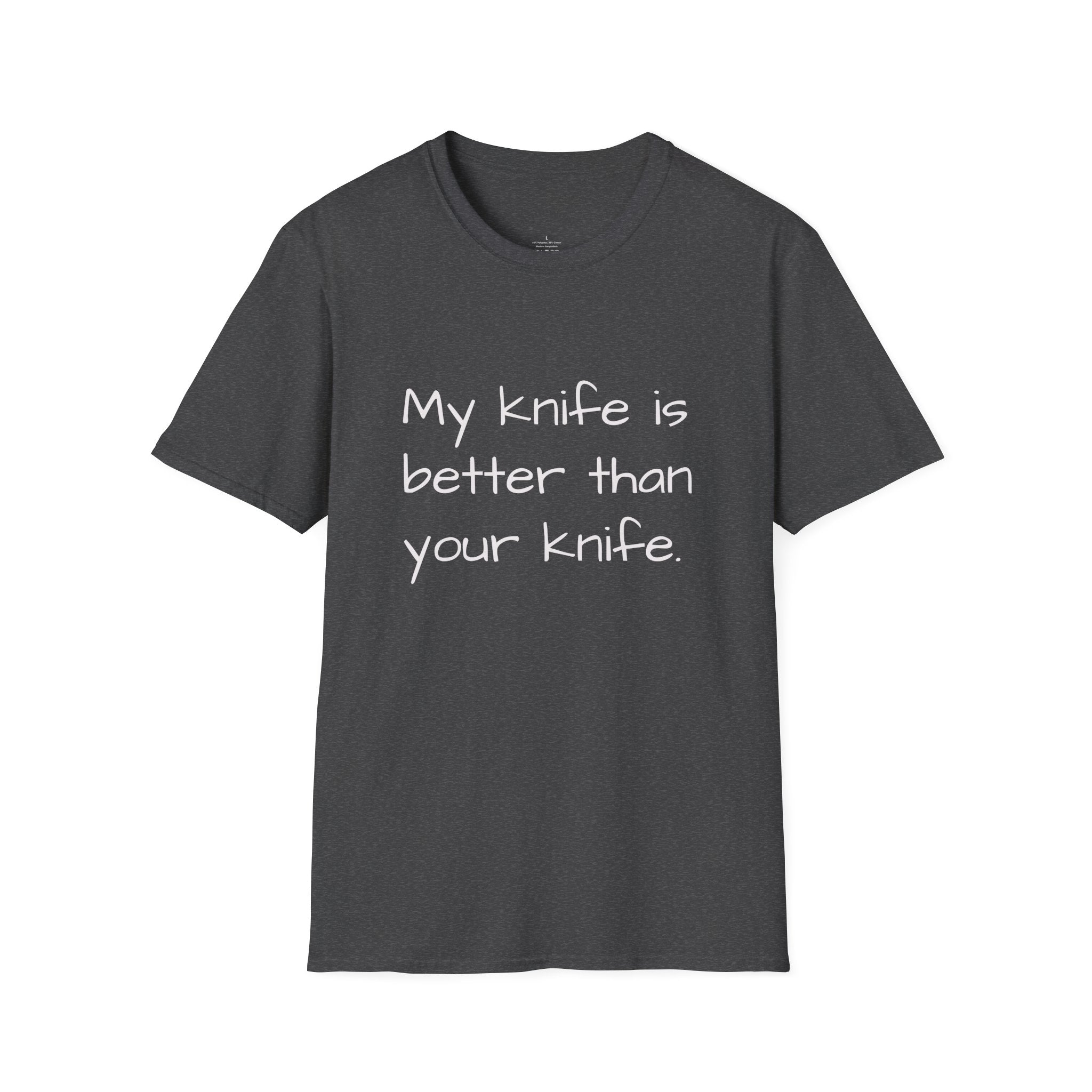 Knife Lover T-Shirt - "My knife is better than your knife." Funny Chef / EDC Blade Shirt