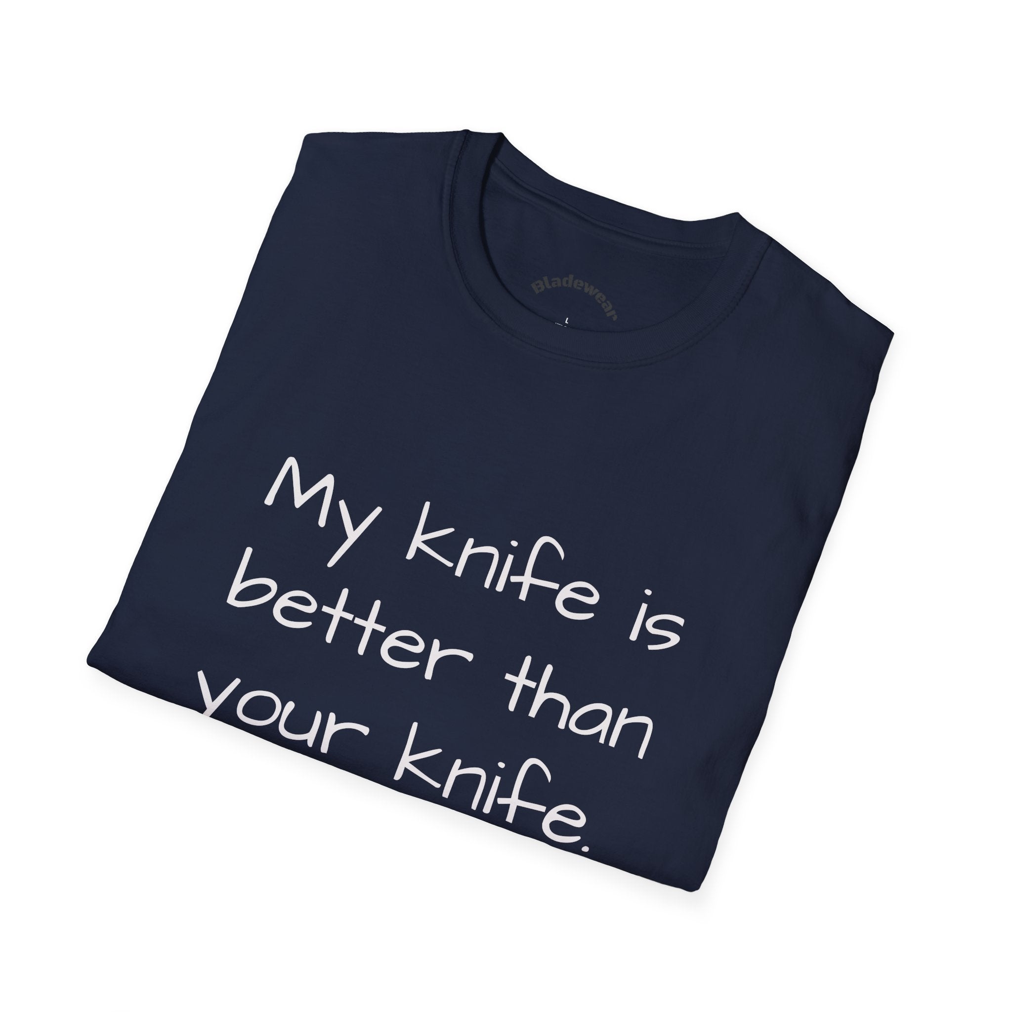 Knife Lover T-Shirt - "My knife is better than your knife." Funny Chef / EDC Blade Shirt
