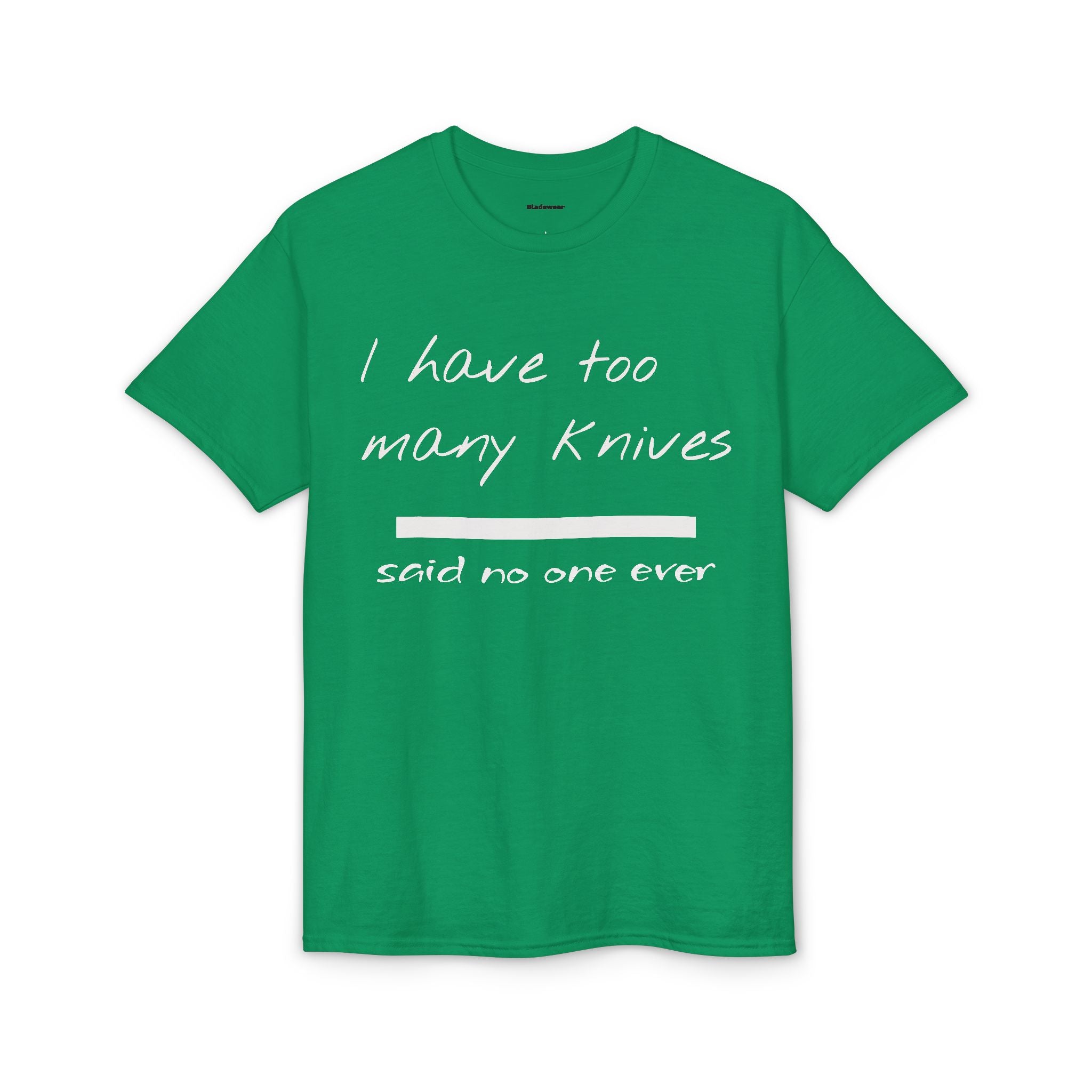 Knife Collector T-Shirt — "I have too many knives said no one ever"